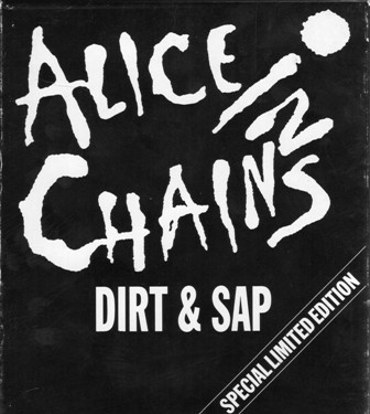 Alice in Chains - Dirt & Sap