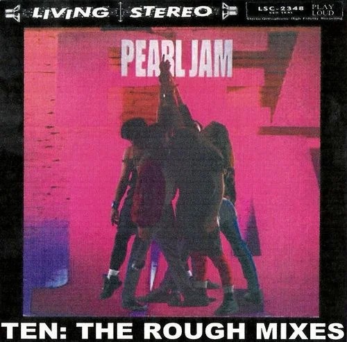Pearl Jam - Ten: The Rough Mixes