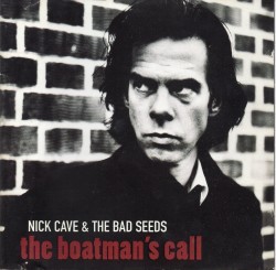 Nick Cave and the Bad Seeds - The Boatman’s Call